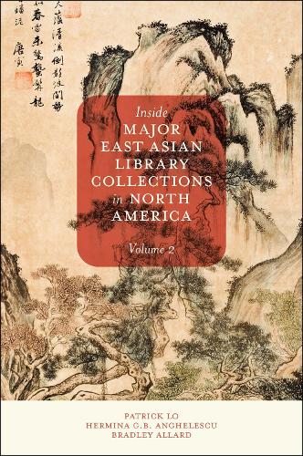 Inside Major East Asian Library Collections in North America. Volume 2.