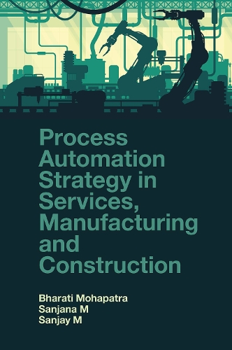 Process Automation Strategy in Services, Manufacturing and Construction.