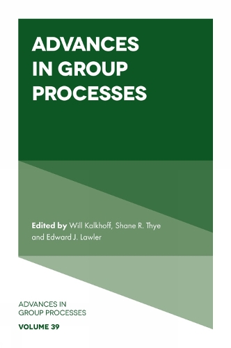Advances in Group Processes. Volume 39.