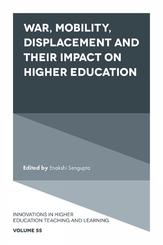 War, Mobility, Displacement and Their Impact on Higher Education.