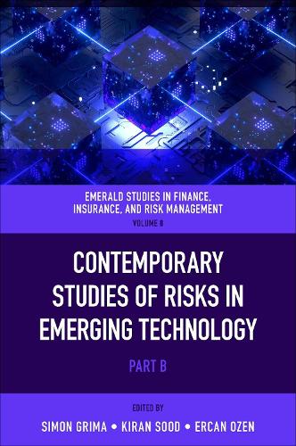 Contemporary Studies of Risks in Emerging Technology. Part B.