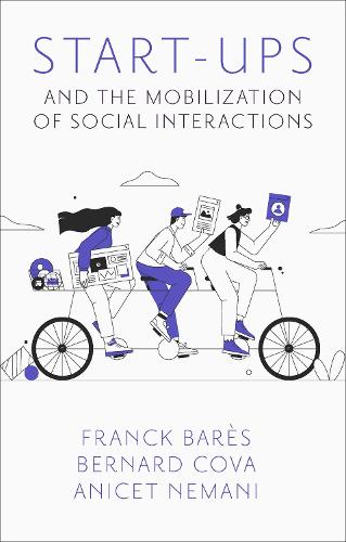 Start-Ups and the Mobilisation of Social Interactions.
