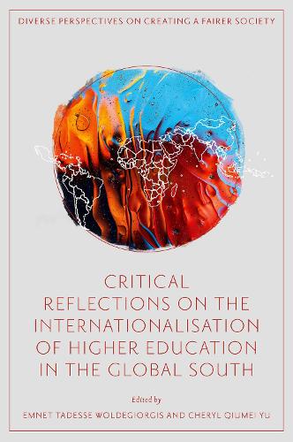 Critical Reflections on the Internationalisation of Higher Education in the Global South.