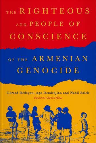 The Righteous and People of Conscience of the Armenian Genocide.