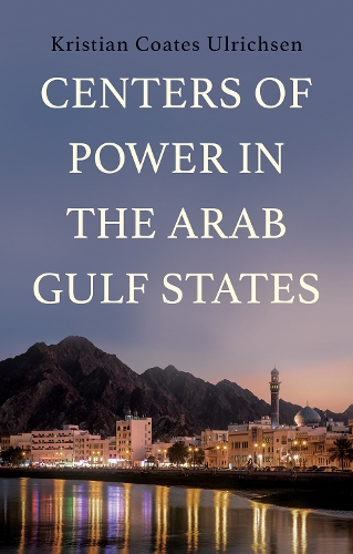 Centers of Power in the Arab Gulf States.