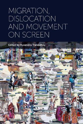 Migration, Dislocation and Movement on Screen.