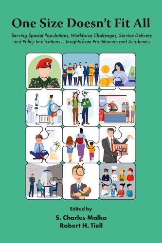 One Size Doesn't Fit All: Serving Special Populations, Workforce Challenges, Service Delivery and Policy Implications - Insights from Practitioners and Academics.