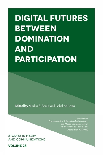 Digital Futures between Domination and Participation.