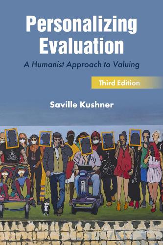 Personalizing Evaluation: A Humanist Approach to Valuing. 3rd edition