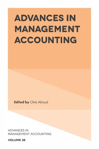 Advances in Management Accounting. Volume 38.