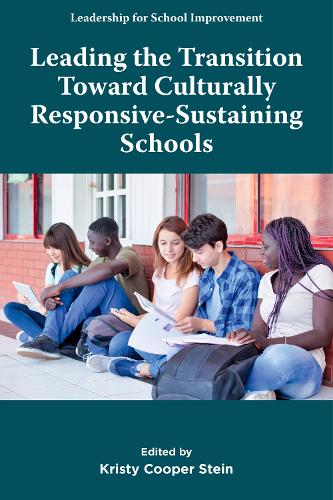 Leading the Transition toward Culturally Responsive-Sustaining Schools.