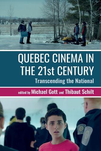 Quebec Cinema in the 21st Century: Transcending the National.
