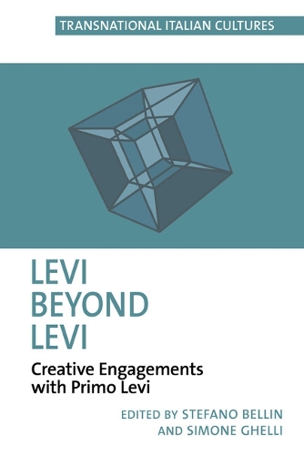 Levi Beyond Levi: Creative Engagements with Primo Levi.