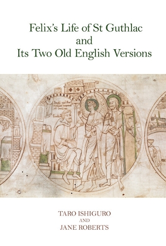 Felix's Life of St Guthlac and Its Two Old English Versions.
