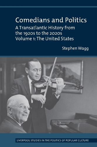 Comedians and Politics: A Transatlantic History from the 1920s to the 2020s - Volume 1: The United States.