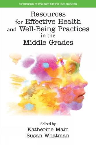 Resources for Effective Health and Well-Being Practices in the Middle Grades.