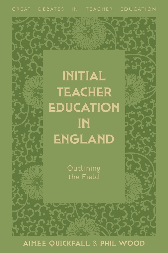 Initial Teacher Education in England: Outlining the Field.