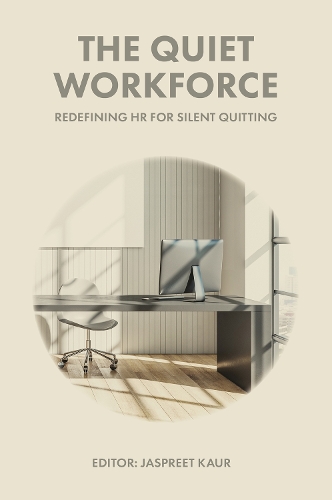 The Quiet Workforce: Redefining HR for Silent Quitting.
