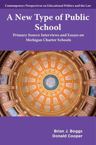 A New Type of Public School: Primary Source Interviews and Essays on Michigan Charter Schools.