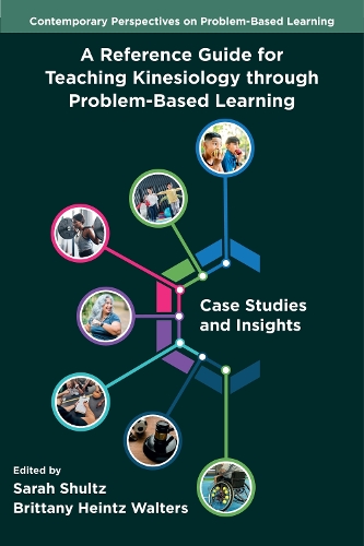 A Reference Guide for Teaching Kinesiology through Problem-Based Learning: Case Studies and Insights.