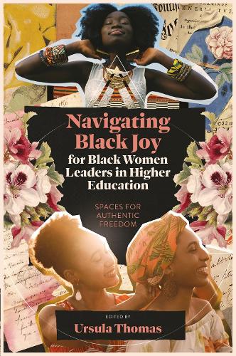 Navigating Black Joy for Black Women Leaders in Higher Education