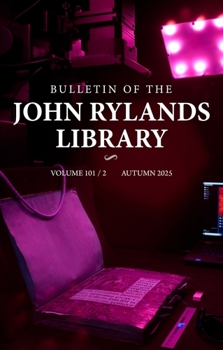 Bulletin of the John Rylands Library 101/2: Imaging Heritage Science Initiatives at The John Rylands Research Institute and Library.