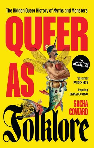 Queer as folklore: The hidden queer history of myths and monsters.