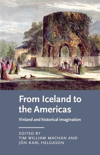 From Iceland to the Americas: Vinland and historical imagination.