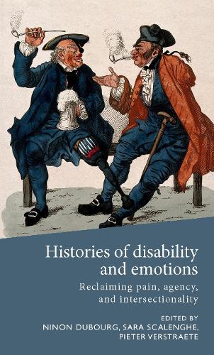 Histories of disability and emotions: Reclaiming pain, agency, and intersectionality.