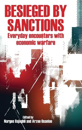 Besieged by sanctions: Everyday encounters with economic warfare.