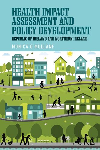 Health Impact Assessment and policy development: The Republic of Ireland and Northern Ireland.