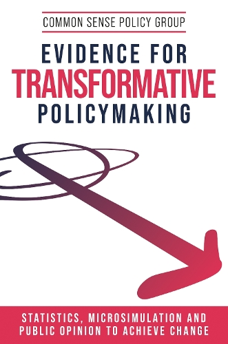 Evidence for transformative policymaking: Statistics, microsimulation and public opinion to achieve change.