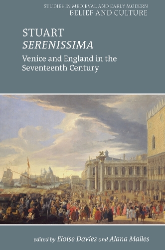 Stuart Serenissima: Venice and England in the seventeenth century.