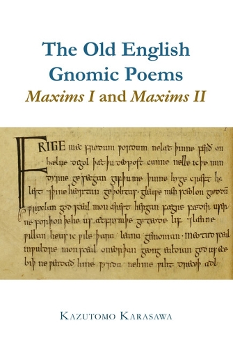 The Old English Gnomic Poems Maxims I and Maxims II.