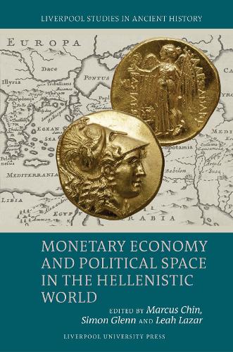 Monetary Economy and Political Space in the Hellenistic World.
