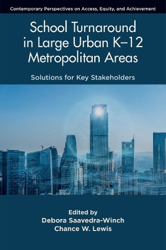 School Turnaround in Large Urban K-12 Metropolitan Areas: Solutions for Key Stakeholders.