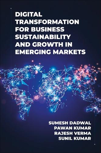 Digital Transformation for Business Sustainability and Growth in Emerging Markets.