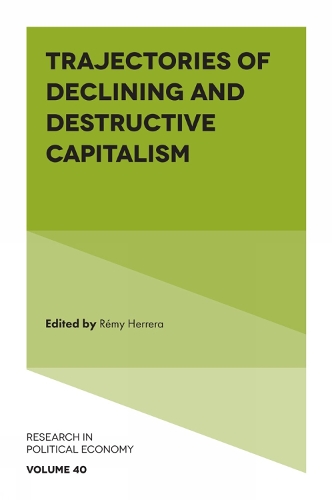 Trajectories of Declining and Destructive Capitalism.