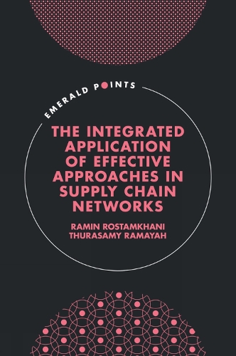The Integrated Application of Effective Approaches in Supply Chain Networks.