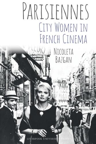 Parisiennes: City Women in French Cinema.