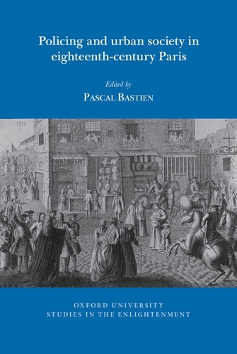 Policing and Urban Society in Eighteenth-Century Paris.