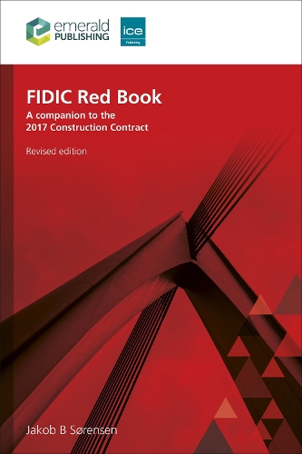 FIDIC Red Book, Revised edition: A companion to the 2017 Construction Contract. 2nd Revised edition