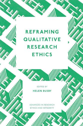 Reframing Qualitative Research Ethics.