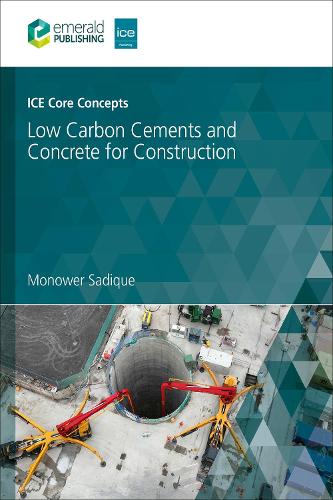 ICE Core Concepts: Low Carbon Cements and Concrete for Construction.