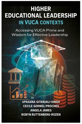 Higher Educational Leadership in VUCA Contexts