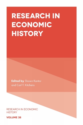 Research in Economic History. Volume 38.