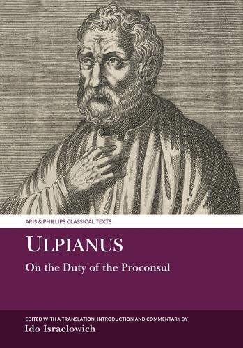 Ulpianus: On the Duty of the Proconsul.