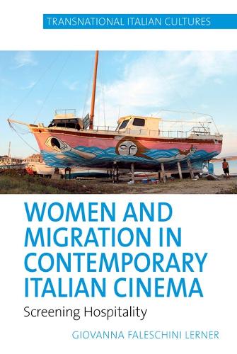 Women and Migration in Contemporary Italian Cinema: Screening Hospitality.