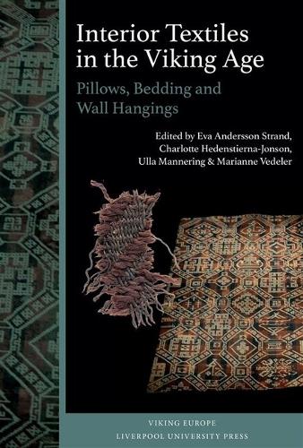 Interior Textiles in the Viking Age: Pillows, Bedding and Wall Hangings: Be?r, ver og husbuna?r.