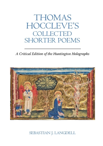 Thomas Hoccleve's Collected Shorter Poems: A Critical Edition of the Huntington Holographs.